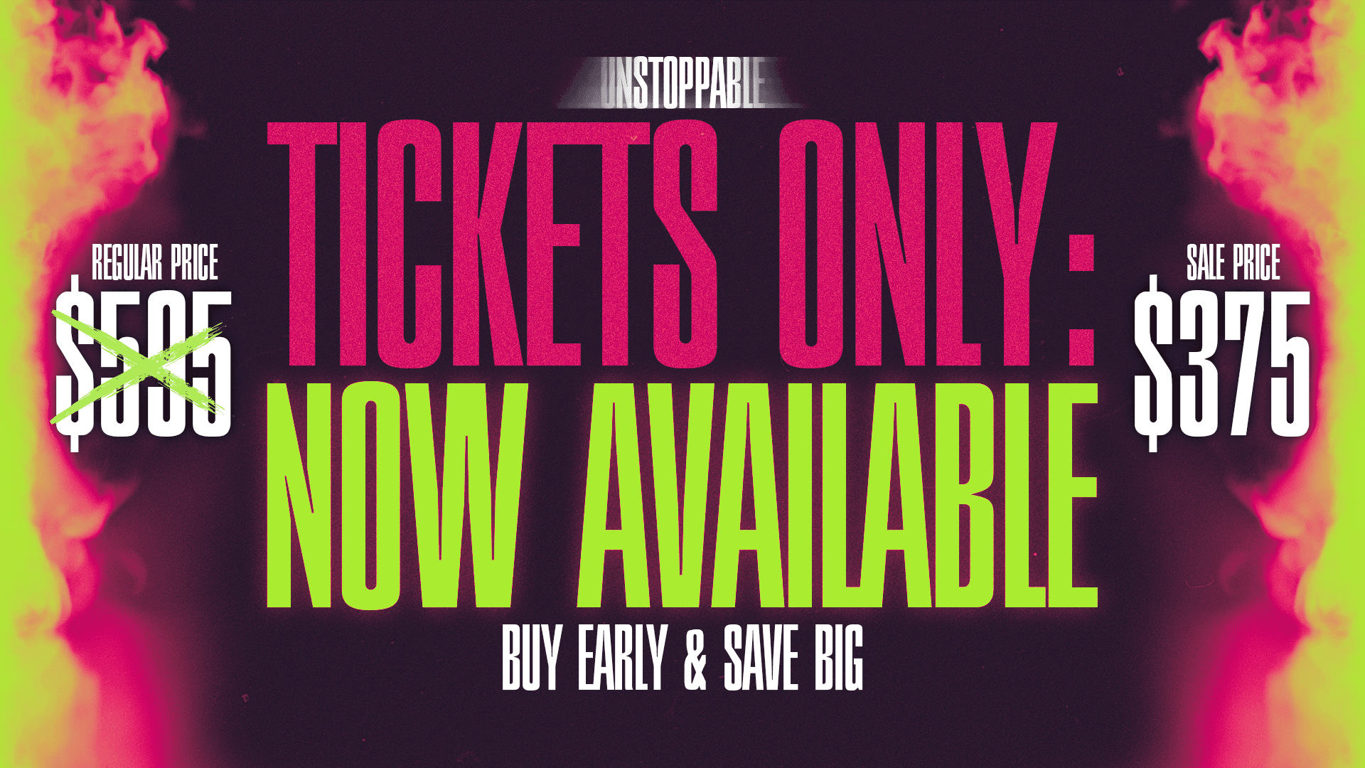 Tickets Only Now Available - Buy Early & Save Big
